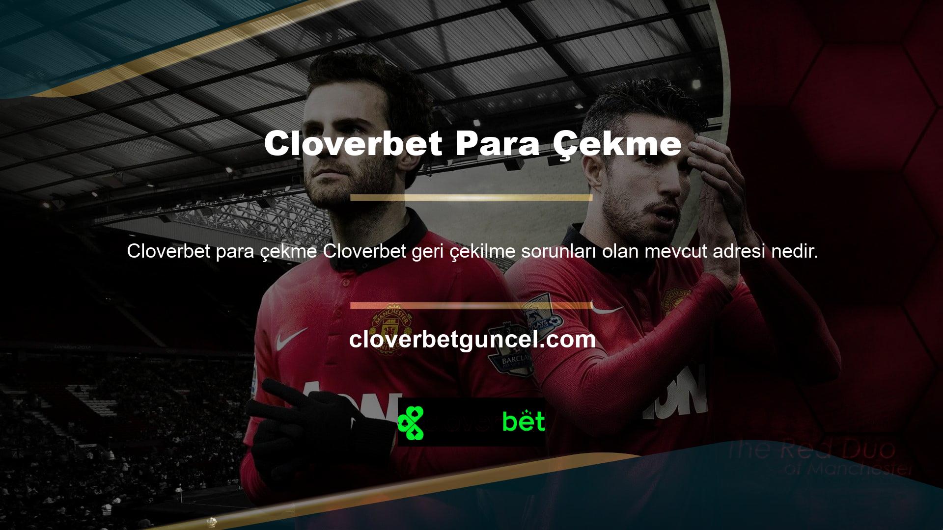 Geri çekilme sorunları mı yaşıyorsunuz? Cloverbet çeşitli hizmetler sunmaktadır
